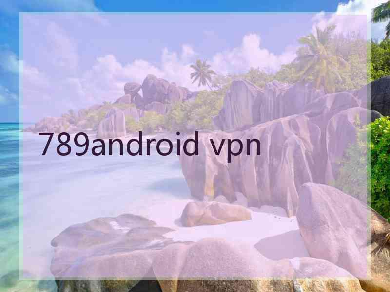 789android vpn