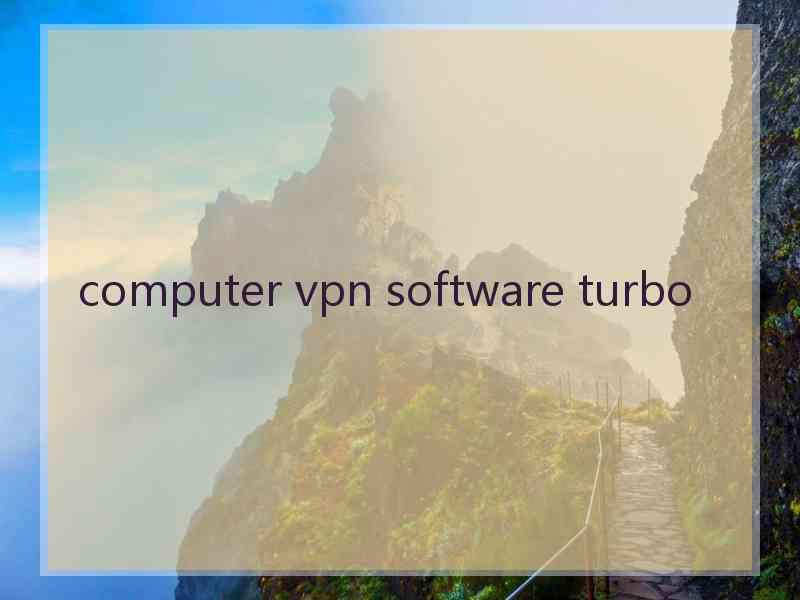 computer vpn software turbo