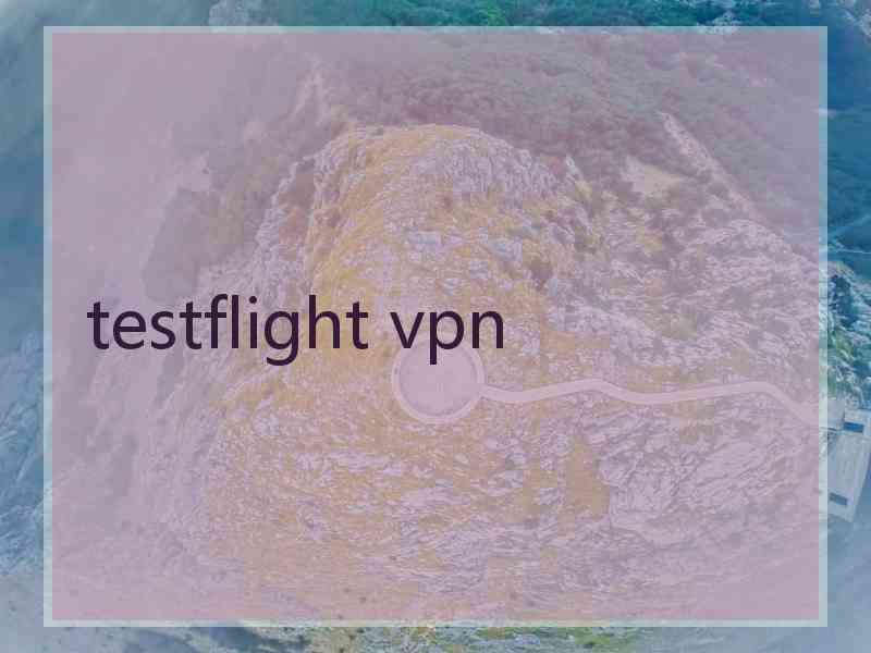 testflight vpn