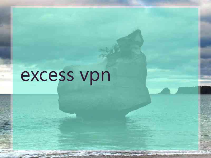 excess vpn